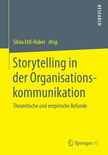 Storytelling in der Organisationskommunikation: Theoretische und empirische Befunde